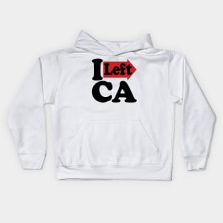 I Left California, I Love CA Parody Kids Hoodie